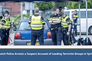 Dutch Police Arrests A Suspect Accused Of Leading Terrorist Groups In Syria [EN]
